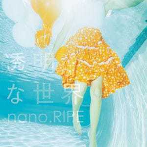 Cover art for『nano.RIPE - Toumei na Sekai』from the release『Toumei na Sekai』