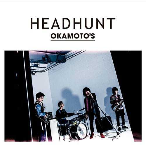 Headhunt 歌詞 Okamoto S Lyrical Nonsense 歌詞リリ Headhunt 歌詞 Okamoto S Lyrical Nonsense 歌詞リリ