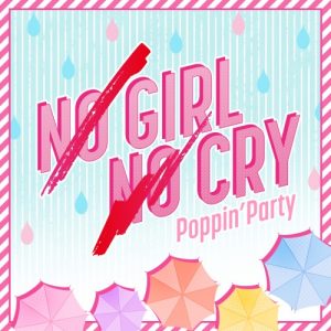 『Poppin'Party - NO GIRL NO CRY』収録の『NO GIRL NO CRY』ジャケット