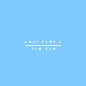 『Red Eye - Dear Family』収録の『Dear Family』ジャケット