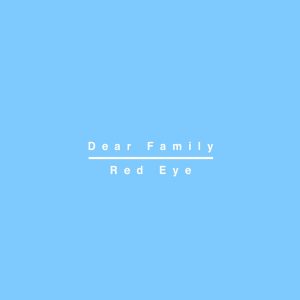 『Red Eye - Dear Family』収録の『Dear Family』ジャケット