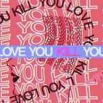 『悲撃のヒロイン症候群 - LOVE YOU KILL YOU』収録の『LOVE YOU KILL YOU』ジャケット