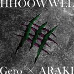 『Gero×ARAKI - HHOOWWLL』収録の『HHOOWWLL』ジャケット