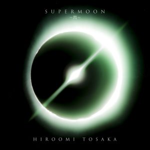 Cover art for『HIROOMI TOSAKA - NAKED LOVE』from the release『SUPERMOON ~Sen~』