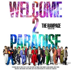『THE RAMPAGE - Nobody』収録の『WELCOME 2 PARADISE』ジャケット