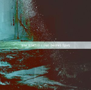 『the HIATUS - Time Is Running Out』収録の『Our Secret Spot』ジャケット