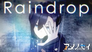 『アメノセイ - Raindrop』収録の『Raindrop』ジャケット