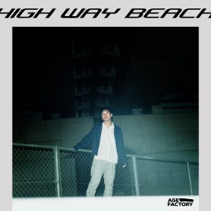 『Age Factory - HIGH WAY BEACH』収録の『HIGH WAY BEACH』ジャケット