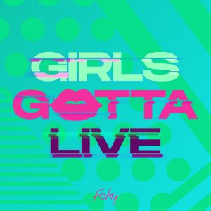 『FAKY - GIRLS GOTTA LIVE』収録の『GIRLS GOTTA LIVE』ジャケット
