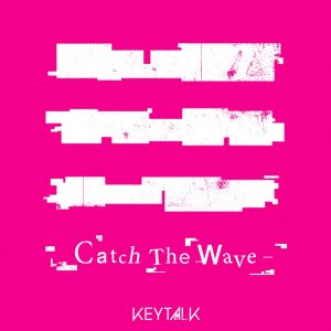 『KEYTALK - Catch The Wave』収録の『Catch The Wave』ジャケット