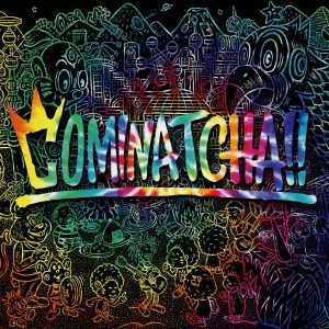 『WANIMA - GET DOWN』収録の『COMINATCHA!!』ジャケット