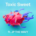 Cover art for『m-flo - Toxic Sweet feat. JP THE WAVY』from the release『Toxic Sweet feat. JP THE WAVY