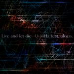 『Q-MHz feat. uloco. - Live and let die』収録の『Live and let die』ジャケット
