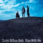 Cover art for『Seven Billion Dots - No looking back』from the release『Stay With Me』