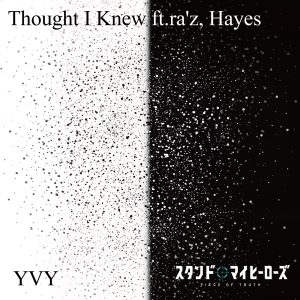 Cover art for『YVY - Thought I Knew ft. ra’z, Hayes』from the release『Thought I Knew ft. ra’z, Hayes』