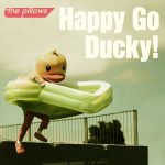 『the pillows - Happy Go Ducky!』収録の『Happy Go Ducky!』ジャケット