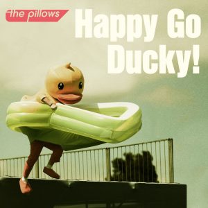 Cover art for『the pillows - Happy Go Ducky!』from the release『Happy Go Ducky!』