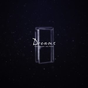 『雄之助 - Dreams (feat. JubyPhonic)』収録の『Dreams (feat. JubyPhonic)』ジャケット