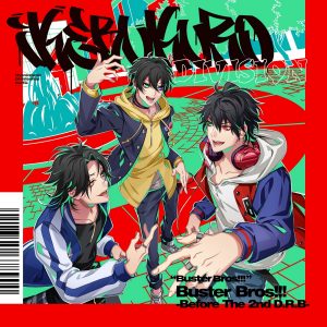 『山田三郎(天﨑滉平) - レクイエム』収録の『Buster Bros!!! -Before The 2nd D.R.B-』ジャケット