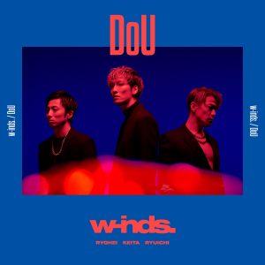 『w-inds. - We Don't Need To Talk Anymore Remix feat. SKY-HI』収録の『DoU』ジャケット