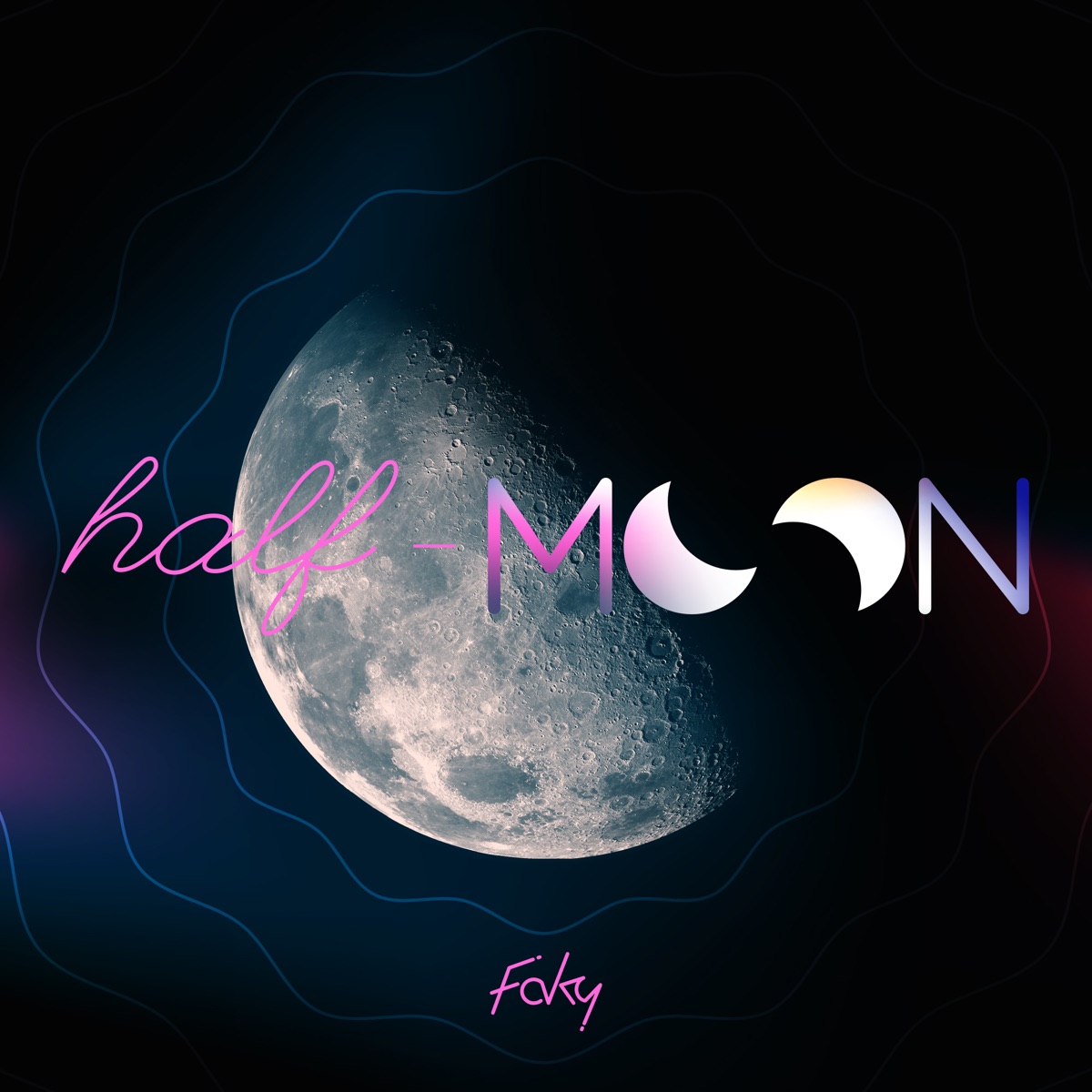 Half Moon 歌詞 Faky Lyrical Nonsense 歌詞リリ