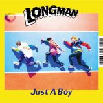 『LONGMAN - Nothing On My Back』収録の『Just A Boy』ジャケット