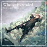 『Who-ya Extended - Synthetic Sympathy』収録の『Synthetic Sympathy』ジャケット