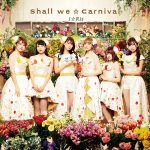 『i☆Ris - ハピラキ☆Dream Carnival』収録の『Shall we☆Carnival』ジャケット