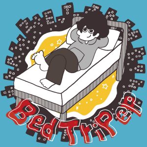 『ぜったくん - 温泉街 feat. kou-kei』収録の『Bed TriP ep』ジャケット