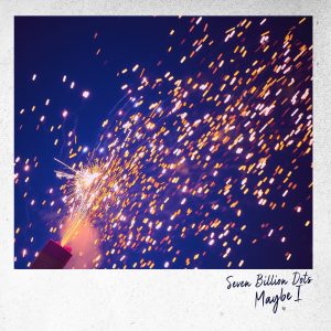 『Seven Billion Dots - Maybe I』収録の『Maybe I』ジャケット