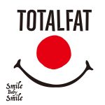 『TOTALFAT - Smile Baby Smile』収録の『Smile Baby Smile』ジャケット