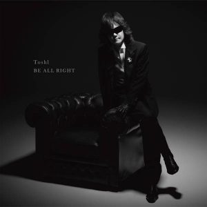 『Toshl - BE ALL RIGHT』収録の『BE ALL RIGHT』ジャケット