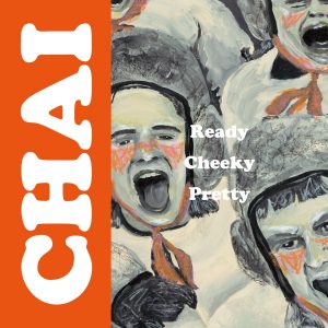 『CHAI - Ready Cheeky Pretty』収録の『Ready Cheeky Pretty』ジャケット