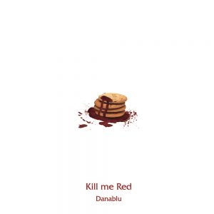 『Danablu - Kill me Red』収録の『Kill me Red』ジャケット