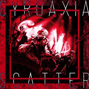 『GYROAXIA - SCATTER』収録の『SCATTER』ジャケット