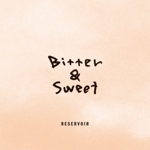 『RESERVOIR - 蜃気楼』収録の『Bitter & Sweet』ジャケット