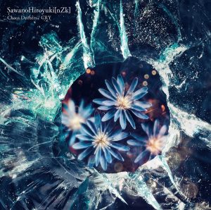 『SawanoHiroyuki[nZk]:mizuki - CRY』収録の『Chaos Drifters / CRY』ジャケット