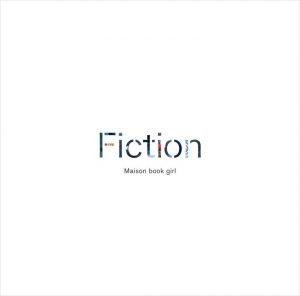 『Maison book girl - Fiction』収録の『Fiction』ジャケット