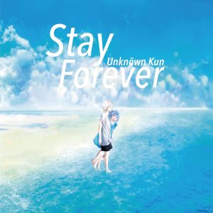 『Unknöwn Kun - Stay Forever』収録の『Stay Forever』ジャケット