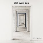 『DEEP SQUAD - Get With You』収録の『Get With You』ジャケット
