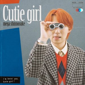 『Mega Shinnosuke - Cutie girl』収録の『Cutie girl』ジャケット
