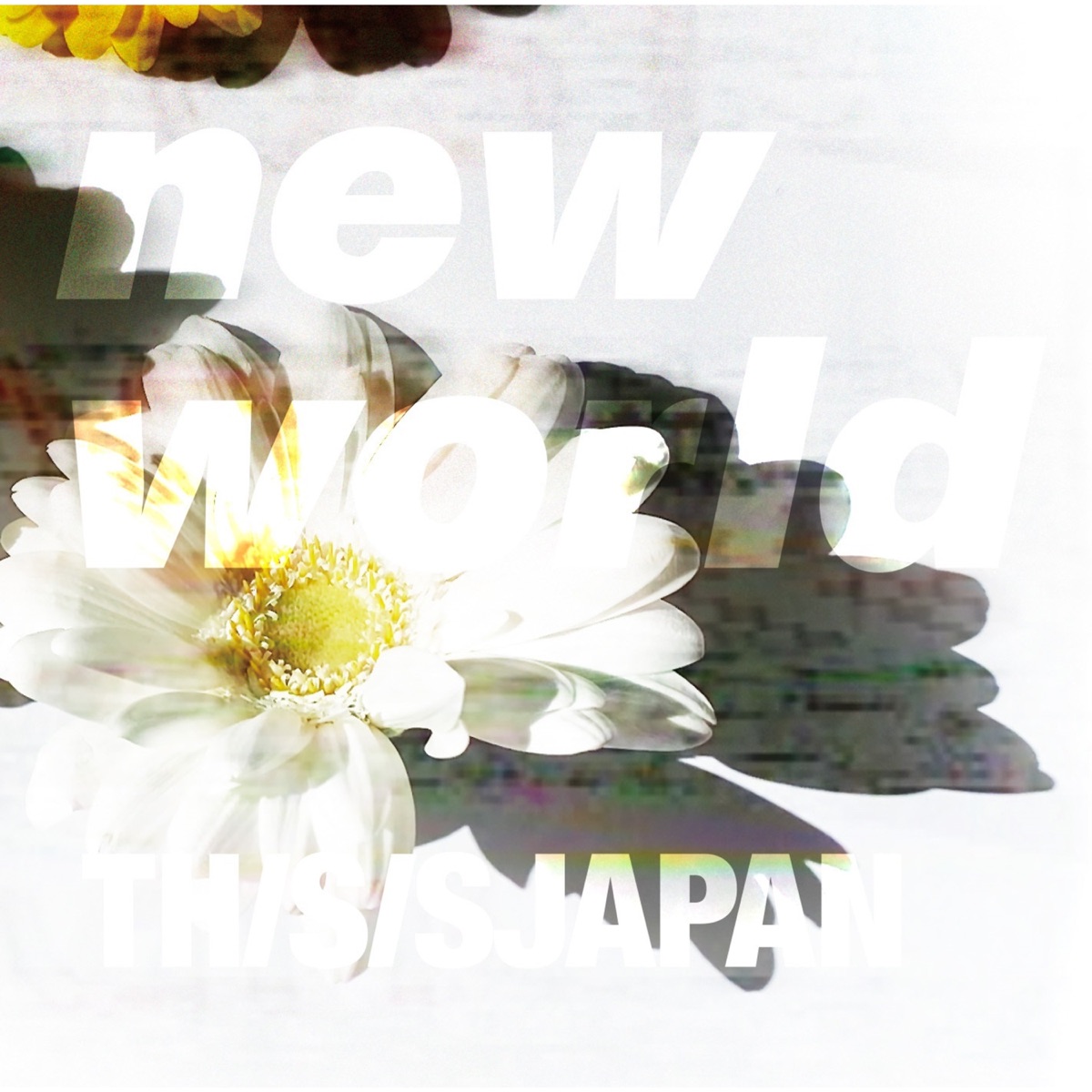 『THIS IS JAPAN - new world』収録の『new world』ジャケット