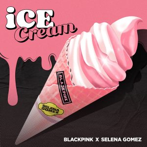 『BLACKPINK & Selena Gomez - Ice Cream』収録の『Ice Cream』ジャケット
