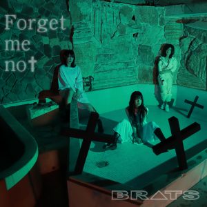 『BRATS - Forget me not』収録の『Forget me not』ジャケット