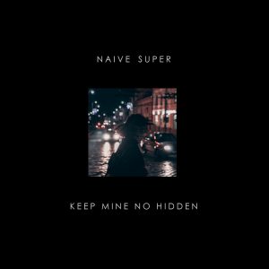 Cover art for『Naive Super - Keep Mine No Hidden feat. sugar me』from the release『Keep Mine No Hidden feat. sugar me』