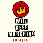 『TOTALFAT - 世界中の人に自慢したいよ』収録の『WILL KEEP MARCHING』ジャケット
