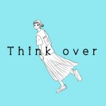 『あぶらこぶ - Think over』収録の『Think over』ジャケット