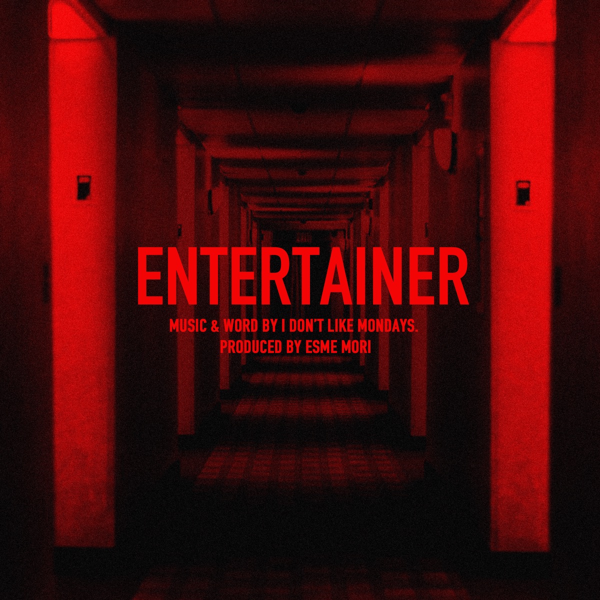 Cover art for『I Don't Like Mondays. - ENTERTAINER』from the release『ENTERTAINER