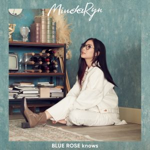 『MindaRyn - Sincerely (English Version)』収録の『BLUE ROSE knows』ジャケット