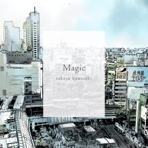 『川崎鷹也 - 光さす』収録の『Magic』ジャケット